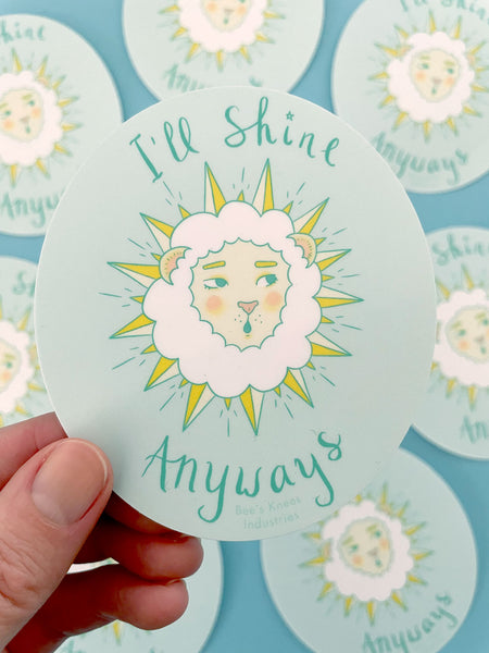 I'll Shine Anyways sticker