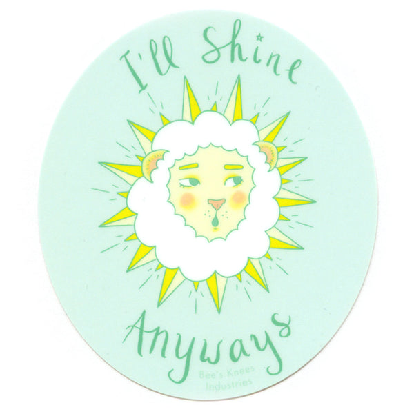 I'll Shine Anyways sticker